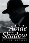 Image for To Abide in His Shadow
