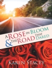 Image for Rose in Bloom &amp; the Road That Dared