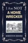 Image for I Am Not a Home Wrecker