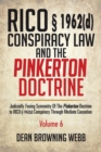 Image for RICO  1962(d) Conspiracy Law and the Pinkerton Doctrine : Judicially Fusing Symmetry of the Pinkerton Doctrine to RICO  1962(D) Conspiracy Through Mediate Causation