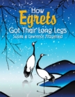 Image for How Egrets Got Their Long Legs