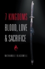 Image for 7 Kingdoms Blood, Love &amp; Sacrifice