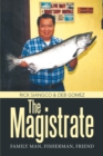 Image for Magistrate: Family Man, Fisherman, Friend.