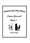 Image for Anyone Can Play Piano : Lesson Journal Book One