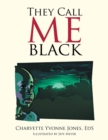 Image for They Call Me Black