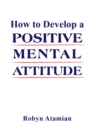 Image for How to Develop a Positive Mental Attitude