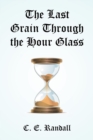 Image for Last Grain Through the Hour Glass