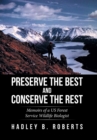Image for Preserve the Best and Conserve the Rest : Memoirs of a US Forest Service Wildlife Biologist