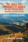 Image for The Trials and Struggles of Women in the Workforce : Job Satisfaction in the Appalachian Region: Doctoral Dissertation Research