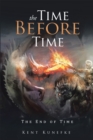 Image for Time Before Time: The End of Time