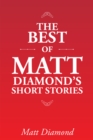 Image for Best of Matt Diamond&#39;s Short Stories