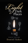 Image for Light in Dark Places: Poetic Calling