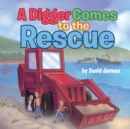 Image for Digger Comes to the Rescue