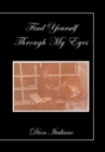Image for Find Yourself Through My Eyes