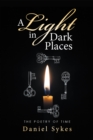 Image for Light in Dark Places: The Poetry of Time