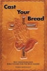 Image for Cast Your Bread : Best Devotions and Bible Studies for the Busy Leader