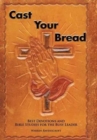 Image for Cast Your Bread : Best Devotions and Bible Studies for the Busy Leader