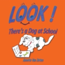 Image for Look! There&#39;S a Dog at School