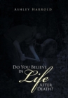 Image for Do You Believe in Life After Death?