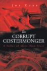 Image for The Corrupt Costermonger: A Seller of More Than Fruit