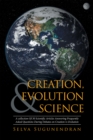 Image for Creation, Evolution &amp; Science: A Collection of 30 Scientific Articles Answering Frequently Asked Questions During Debates on Creation Vs Evolution