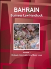 Image for Bahrain Business Law Handbook Volume 1 Strategic Information and Basic Laws