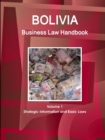 Image for Bolivia Business Law Handbook Volume 1 Strategic Information and Basic Laws