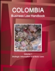 Image for Colombia Business Law Handbook Volume 1 Strategic Information and Basic Laws