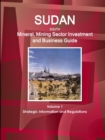 Image for Sudan South Mineral, Mining Sector Investment and Business Guide Volume 1 Strategic Information and Regulations