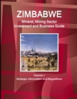 Image for Zimbabwe Mineral, Mining Sector Investment and Business Guide Volume 1 Strategic Information and Regulations