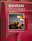 Image for Bahrain Criminal Laws, Regulations and Procedures Handbook - Strategic Information and Law