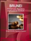 Image for Brunei Criminal Laws, Regulations and Procedures Handbook - Strategic Information, Regulations, Procedures