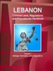 Image for Lebanon Criminal Laws, Regulations and Procvedures Handbook Volume 1 Strategic Information, Laws, Regulations