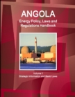 Image for Angola Energy Policy, Laws and Regulations Handbook Volume 1 Strategic Information and Basic Laws