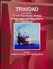 Image for Trinidad and Tobago Oil and Gas Sector, Energy Policy, Laws and Regulations Handbook Volume 1 Strategic Information, Laws and Regulations