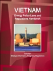 Image for Vietnam Energy Policy Laws and Regulations Handbook Volume 1 Strategic Information, Programs, Regulations
