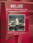 Image for Belize Electoral, Political Parties Laws and Regulations Handbook : Strategic Information, Regulations, Procedures