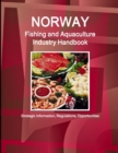 Image for Norway Fishing and Aquaculture Industry Handbook - Strategic Information, Regulations, Opportunities
