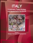 Image for Italy Investment, Trade Strategy and Agreements Handbook Volume 1 Strategic Information and Developments