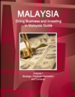 Image for Malaysia : Doing Business and Investing in Malaysia Guide Volume 1 Strategic, Practical Information and Contacts