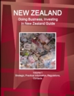 Image for New Zealand : Doing Business, Investing in New Zealand Guide Volume 1 Strategic, Practical Information, Regulations, Contacts