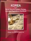 Image for Korea South Social Security System, Policies, Laws and Regulations Handbook Volume 1 Strategic Information and Pension Law