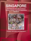 Image for Singapore Social Security and Labor Protection System, Policies, Laws and Regulations Handbook - Strategic Information and Regulations