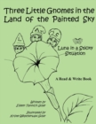 Image for Three Little Gnomes in the Land of the Painted Sky : Luna in a Sticky Situation