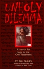 Image for Unholy Dilemma : A search for logic in the Old Testament
