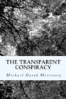 Image for The Transparent Conspiracy : Essays and poems (mostly) on 9/11