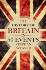 Image for The History of Britain in 50 Events