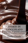 Image for Storie di cioccolato : Antologia di grandi autori della letteratura italiana