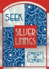 Image for Seek Silver Linings, Forget the Clouds.  6 cards, individually bagged with envelopes