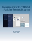 Image for Programming Siemens Step 7 (TIA Portal), a Practical and Understandable Approach